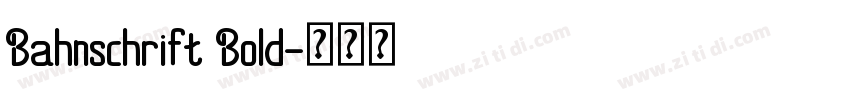 Bahnschrift Bold字体转换